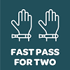 Incentive level: Fast Pass for Two